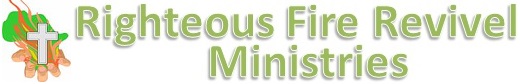 Righteous Fire Revival Ministries